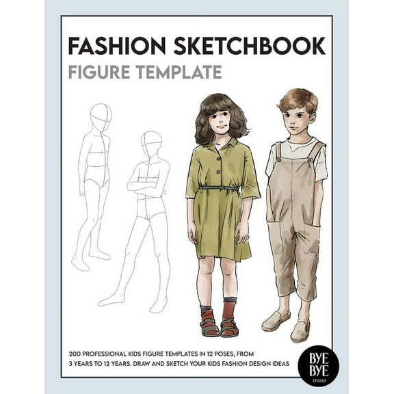 Fashion Sketchbook Kids Figure Template : Over 200 kids' fashion figure templates - from age 3 - 12 (Paperback)