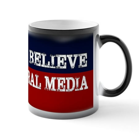 

CafePress - DONT BELIEVE THE LIBERAL MEDIA - 11 oz Color Changing Magic Mug