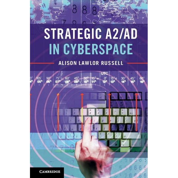 Strategic A2/AD in Cyberspace, (Hardcover)