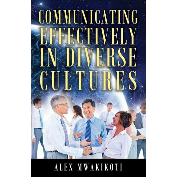 Communicating Effectively in Diverse Cultures, (Paperback)