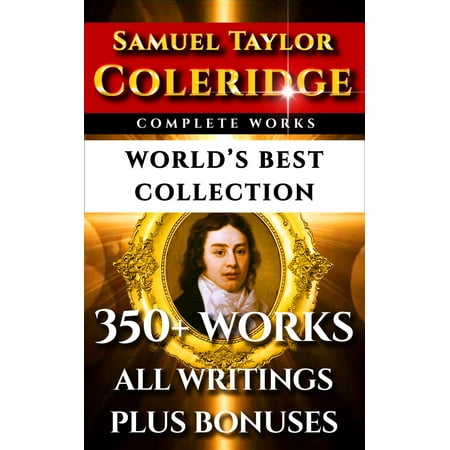 Samuel Taylor Coleridge Complete Works – World’s Best Collection - (One Best Way Taylor Definition)