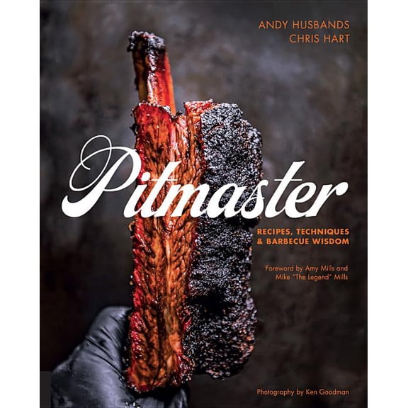 Pitmaster: Recipes, Techniques, and Barbecue Wisdom