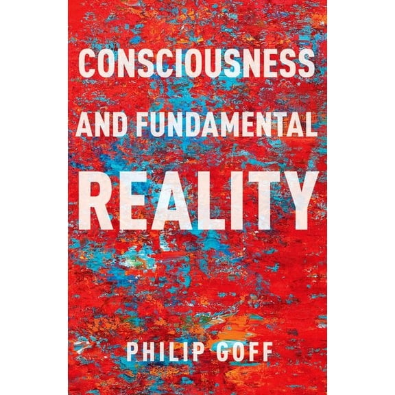 Philosophy of Mind Consciousness and Fundamental Reality, (Paperback)
