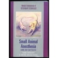thumbnail image 1 of Pre-Owned Small Animal Anesthesia : Canine and Feline Practice (Mosby's Fundamentals of Veterinary Technology) (Paperback) 0801679613 9780801679612, 1 of 1