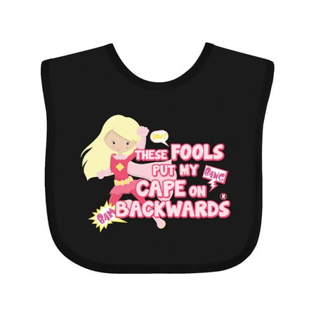 

Inktastic These Fools Put My Cape on Backwards® Pink Superhero Edition Gift Baby Girl Bib