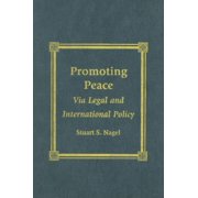 Promoting Peace : Via Legal and International Policy (Hardcover)