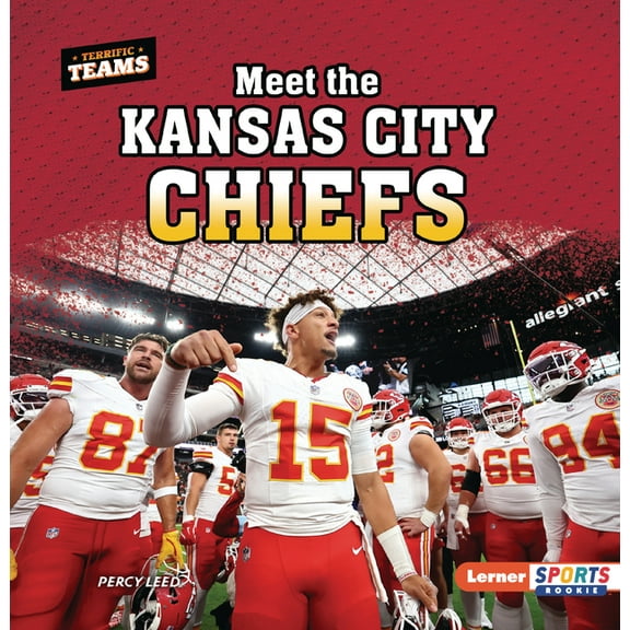 Terrific Teams (Lerner Sports Rookie) Meet the Kansas City Chiefs, (Paperback)