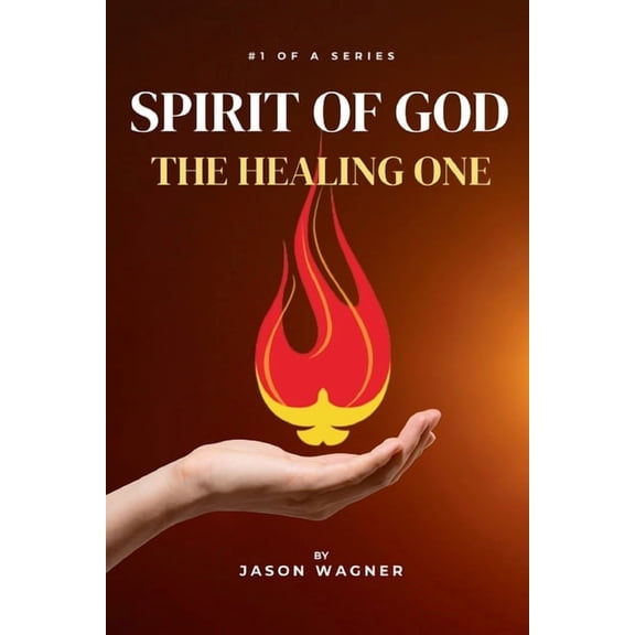 Spirit of God: The Healing One, (Paperback)