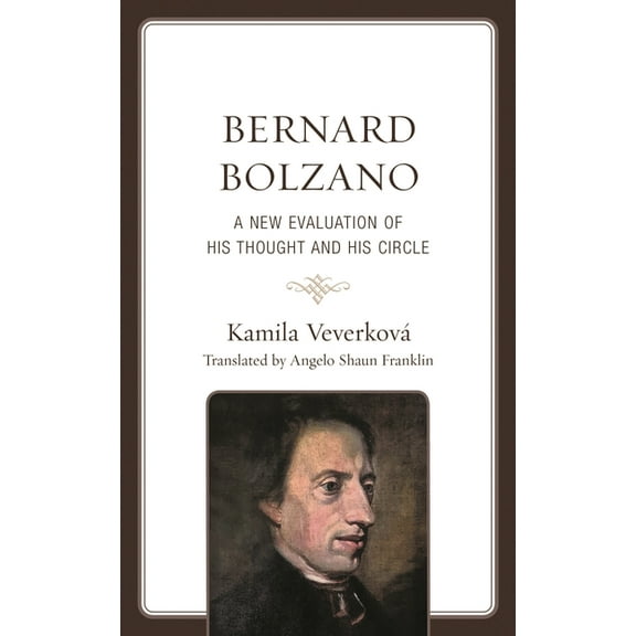 Czech Theological Perspectives Bernard Bolzano: A New Evaluation of His Thought and His Circle, (Hardcover)