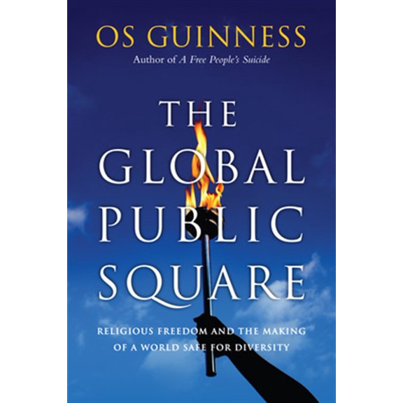 Pre-Owned The Global Public Square: Religious Freedom and the Making of a World Safe for Diversity (Paperback) 0830837671 9780830837670