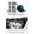 thumbnail image 1 of Pre-Owned The Good, the Bad, & the Ugly: Minnesota Twins: Heart-Pounding, Jaw-Dropping, and Gut-Wrenching Moments from Minnesota Twins History (Hardcover) 1600780768 9781600780769, 1 of 1