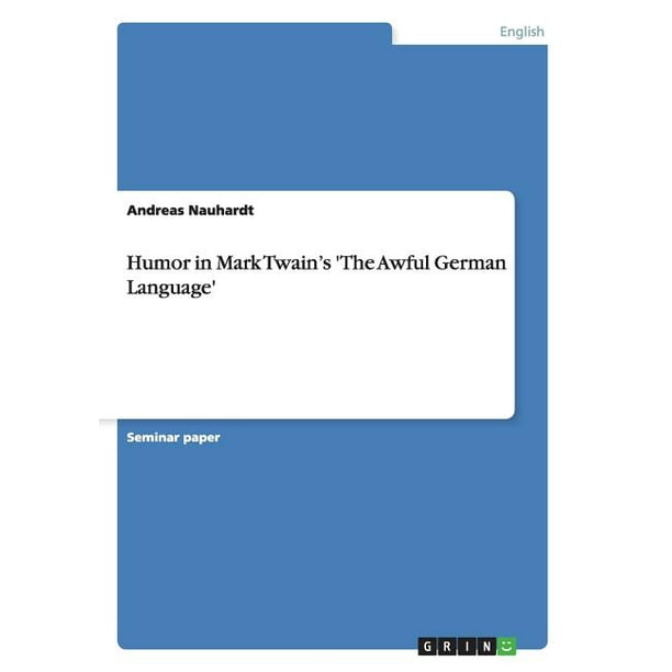 Humor in Mark Twain's 'The Awful German Language' (Paperback) Humor in Mark Twain's 'The Awful German Language' (Paperback)