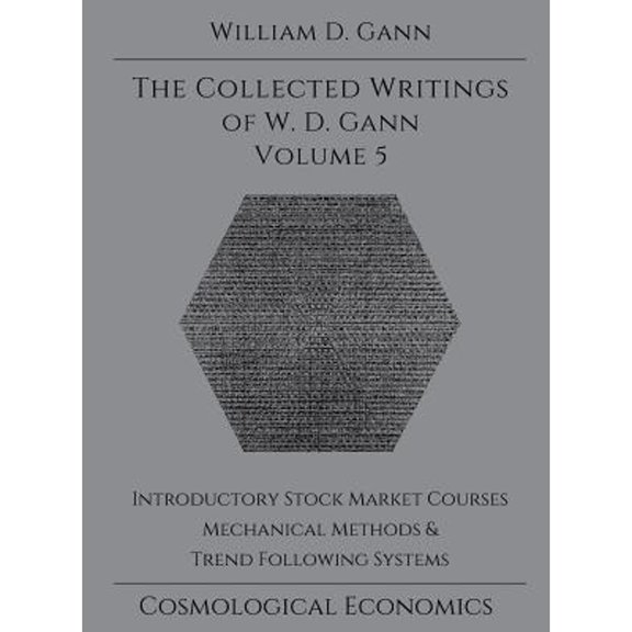 Collected Writings of W.D. Gann - Volume 5 (Hardcover)