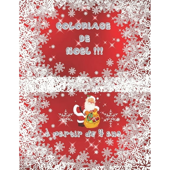 Coloriage de Noël - A Partir de 4 Ans. : Coloriage de Noël Pour Les Enfants !!!! Un Moment de Détente !!!! (Paperback)