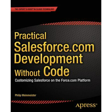 Practical Salesforce Com Development Without Code