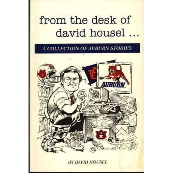 Pre-Owned FROM THE DESK OF DAVID HOUSEL , a Collection of Auburn Stories (Paperback) 1879688077