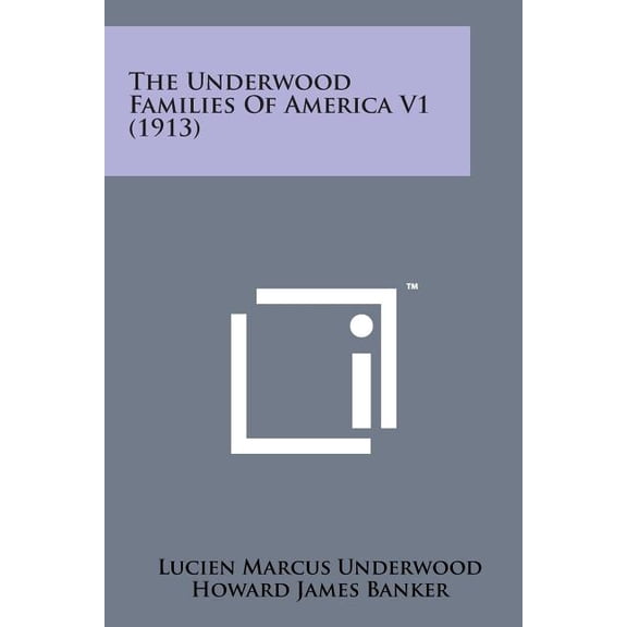 The Underwood Families of America V1 (1913) Paperback