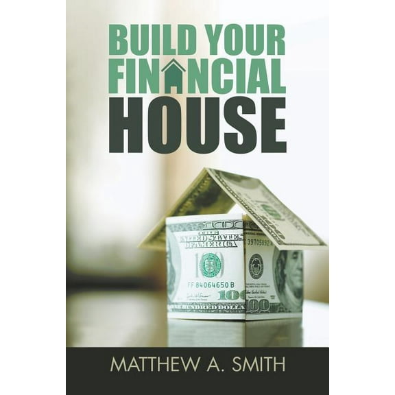 Build Your Financial House, (Paperback)