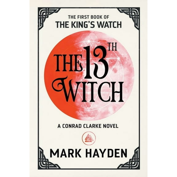 King's Watch Book The 13th Witch, Book 1, (Paperback)