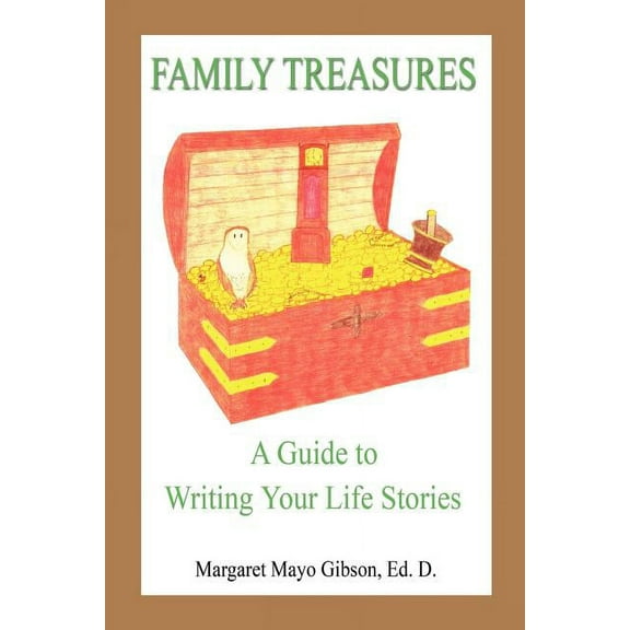 Family Treasures - A Guide to Writing Your Life Stories (Paperback)