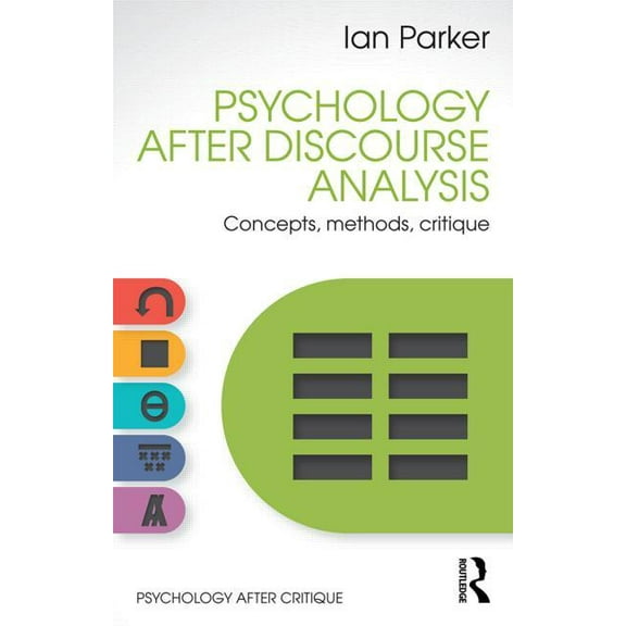 Psychology After Critique Psychology After Discourse Analysis: Concepts, methods, critique, (Paperback)