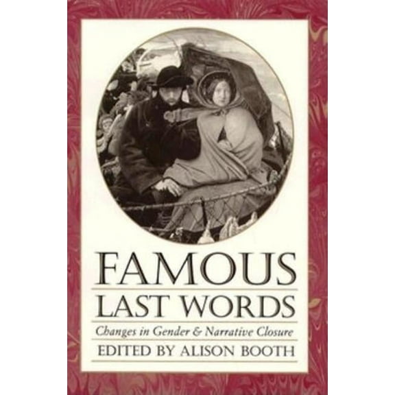 Famous Last Words : Changes in Gender and Narrative Closure (Paperback)