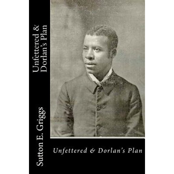 Pre-Owned Unfettered & Dorlan's Plan (Paperback) by Taylor Anderson, Sutton E Griggs