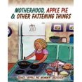 thumbnail image 1 of Motherhood, Apple Pie and Other Fattening Things, 1 of 1