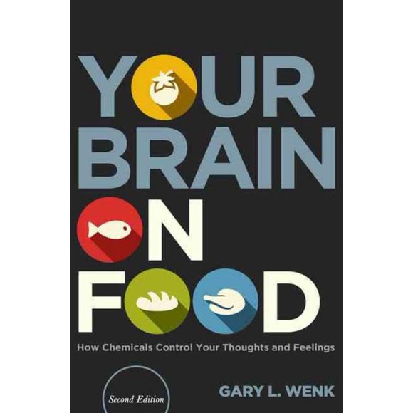 Your Brain on Food, Gary L. Wenk Hardcover