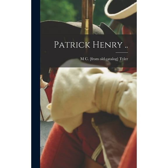 Patrick Henry .. (Hardcover)