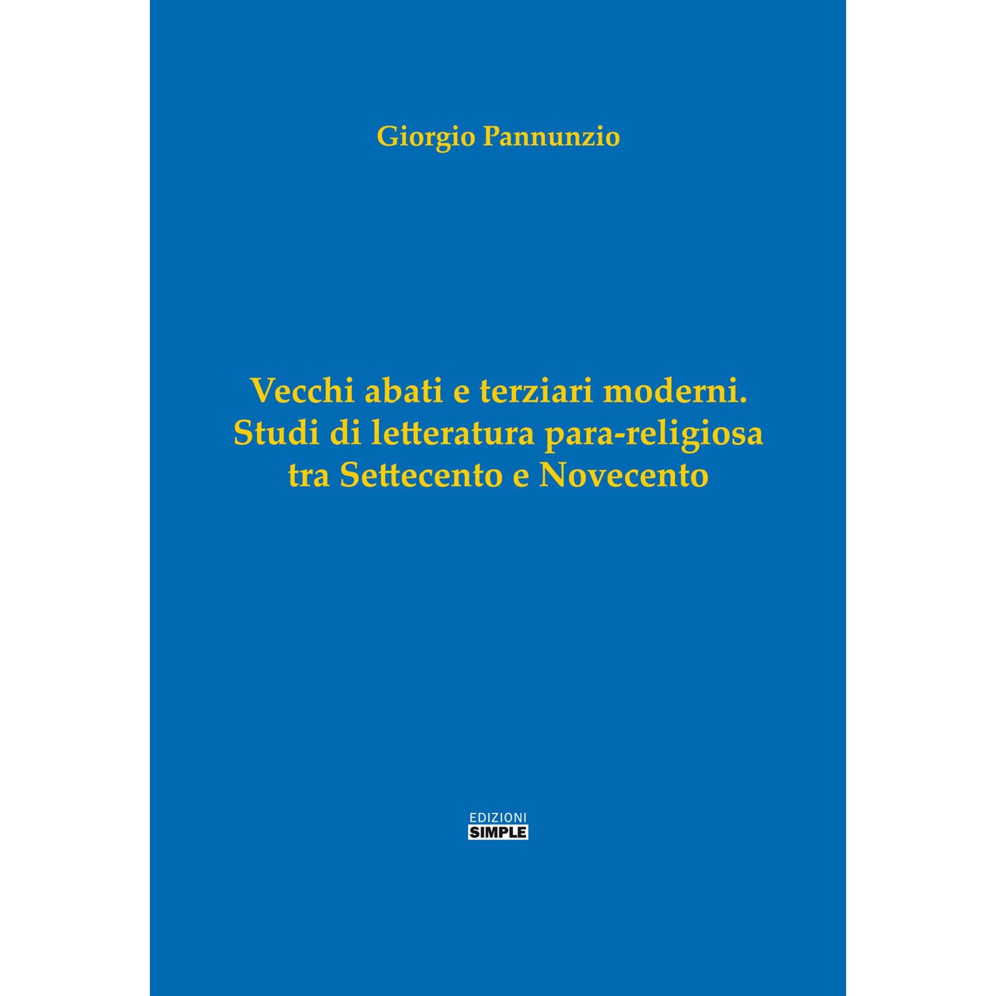 Giorgio Pannunz Vecchi abati e terziari moderni. Studi di letterartura para-religio (Paperback)