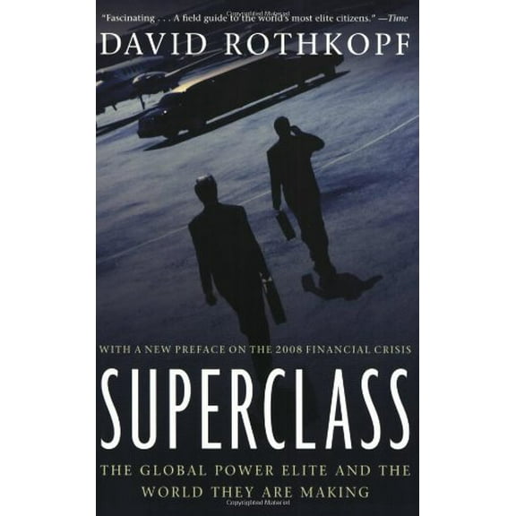 Pre-Owned Superclass: The Global Power Elite and the World They Are Making (Paperback) 0374531617 9780374531614