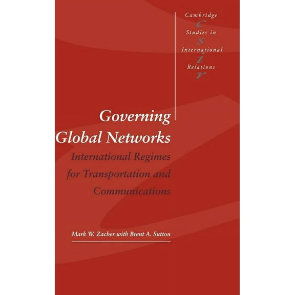 Cambridge Studies in International Relat Governing Global Networks, Book 44, (Hardcover)