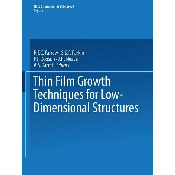 NATO Science Series B: Thin Film Growth Techniques for Low-Dimensional Structures, Book 163, (Paperback)