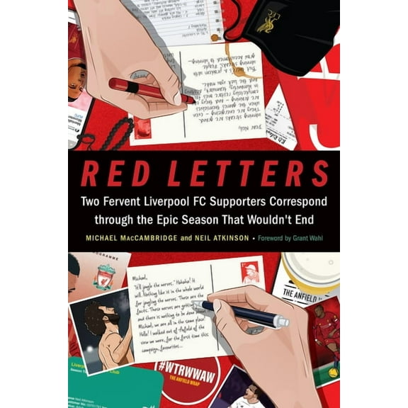 Red Letters: Two Fervent Liverpool FC Supporters Correspond Through the Epic Season That Wouldn't End, (Hardcover)