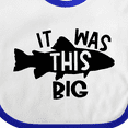 thumbnail image 4 of Inktastic It Was This Big Fishing Humor Boys or Girls Baby Bib, 4 of 4