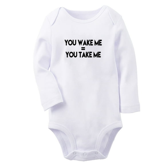 You Wake Me = You Take Me Funny Rompers, Newborn Baby Unisex Bodysuits, Infant Jumpsuits, Toddler 0-12 Months Kids Long Sleeves Oufits (White, 6-12 Months)