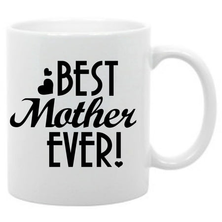 Best Mother Ever Coffee Mug Mothers Day Gift 11oz