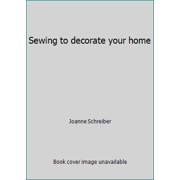 Sewing to decorate your home [Paperback - Used]