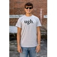 thumbnail image 4 of Funny Sarcastic Attitude Ugh Joke Men's Graphic T Shirt Tees Brisco Brands S, 4 of 6
