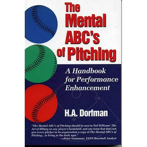 Pre-Owned The Mental Abc's of Pitching: A Handbook for Performance Enhancement (Paperback) 1888698292 9781888698299