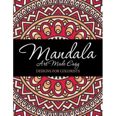 Mandala Art Made Easy: Designs for Colorists (Paperback)