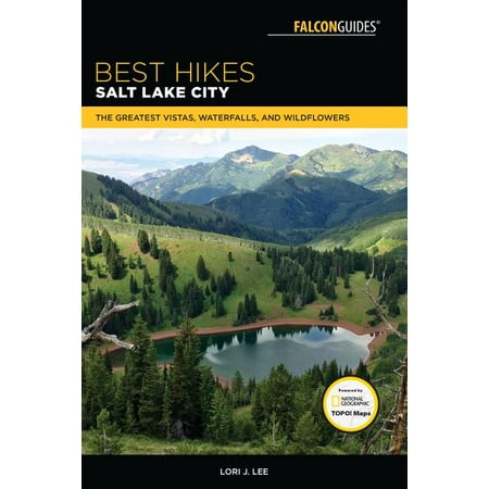 Best Hikes Salt Lake City : The Greatest Vistas, Waterfalls, and (Cities With The Best Water)