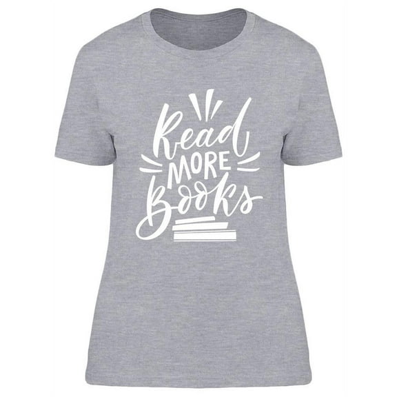 , Read More Books. T-Shirt Women -Image by Shutterstock, Female Medium