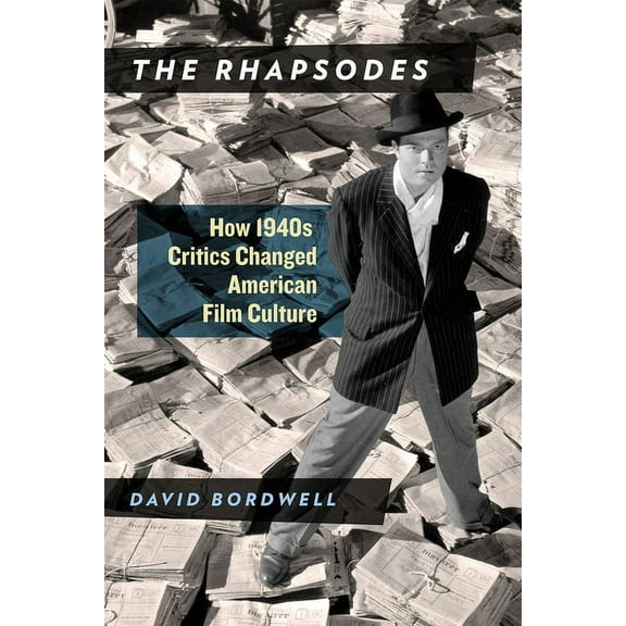 The Rhapsodes : How 1940s Critics Changed American Film Culture (Hardcover)