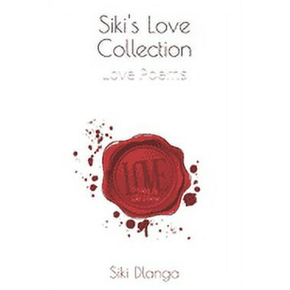 Siki's Love Collection: Love Poems, (Paperback)