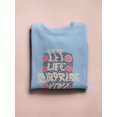 thumbnail image 3 of Let Life Surprise You Art Sweatshirt Women -Image by Shutterstock, Female XX-Large, 3 of 4