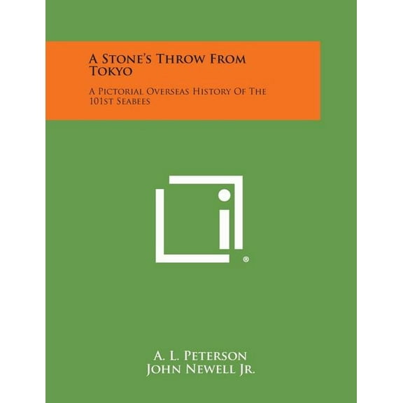 A Stone's Throw from Tokyo: A Pictorial Overseas History of the 101st Seabees, (Paperback)