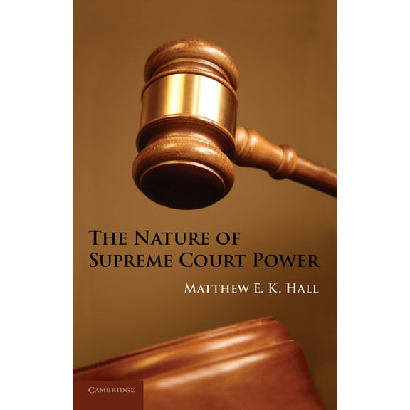 The Nature of Supreme Court Power, (Paperback)