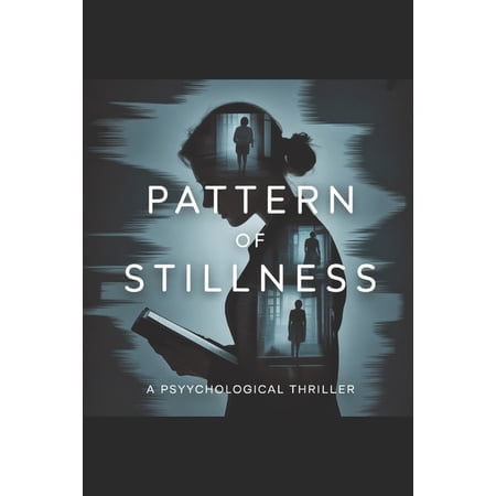 Pattern Pattern_of_Stillness: A Psychological Time-Loop Thriller (Paperback)